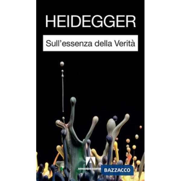 Sull'essenza della verità. Nuova ediz.