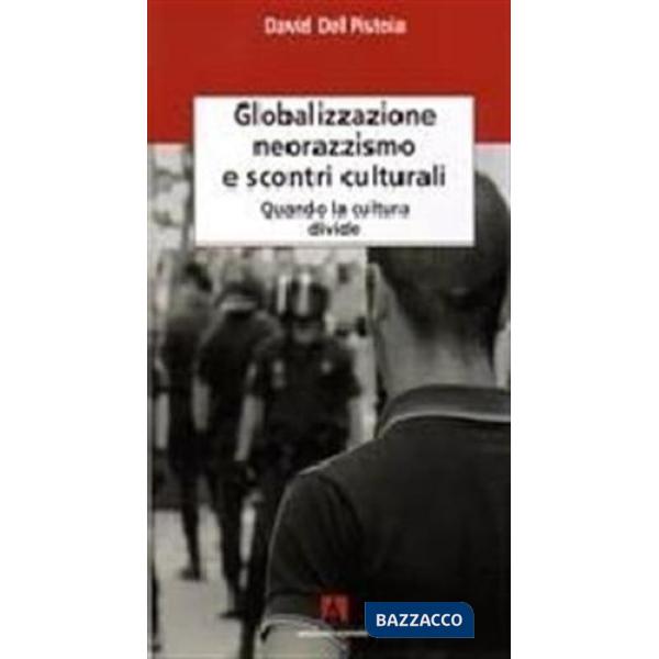 Globalizzazione, neorazzismo e scontri culturali
