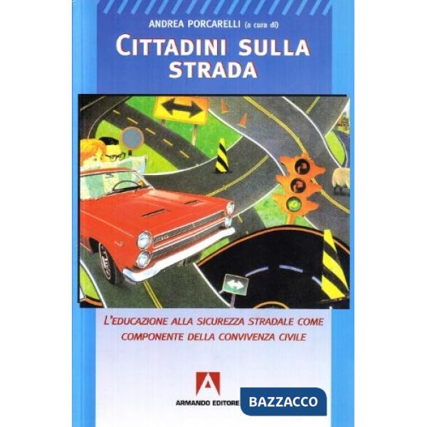 Cittadini sulla strada. L'educazione alla sicurezza stradale come componente del