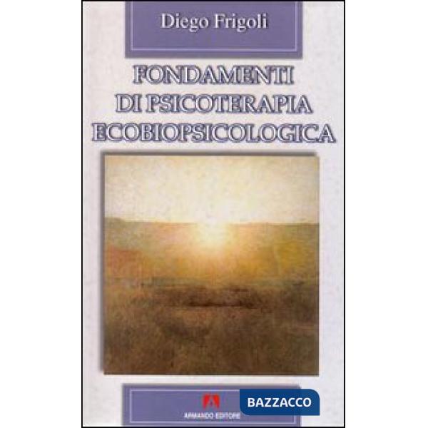 Fondamenti di psicoterapia ecobiopsicologica