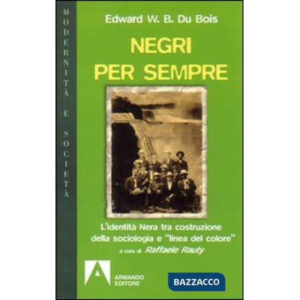 Negri per sempre. L'identità nera tra costruzione della sociologia e «linea di c