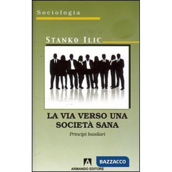 Via verso una società sana. Principi basilari (La)