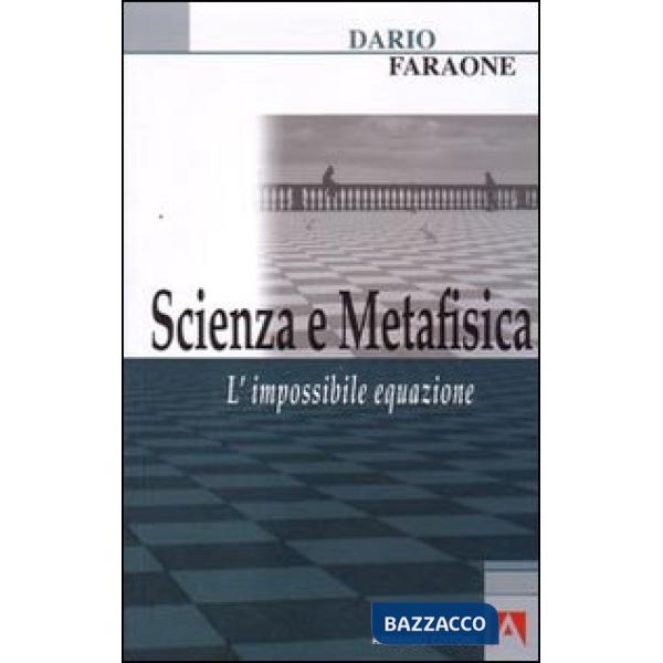Scienza e metafisica. L'impossibile equazione