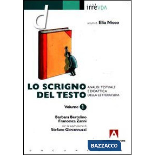Scrigno del testo (Lo). Vol. 1: Analisi testuale e didattica della letteratura