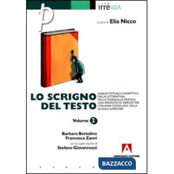 Scrigno del testo (Lo). Vol. 2: Analisi testuale e didattica della letteratura. Dalla teoria alla pratica: una proposta di eserc
