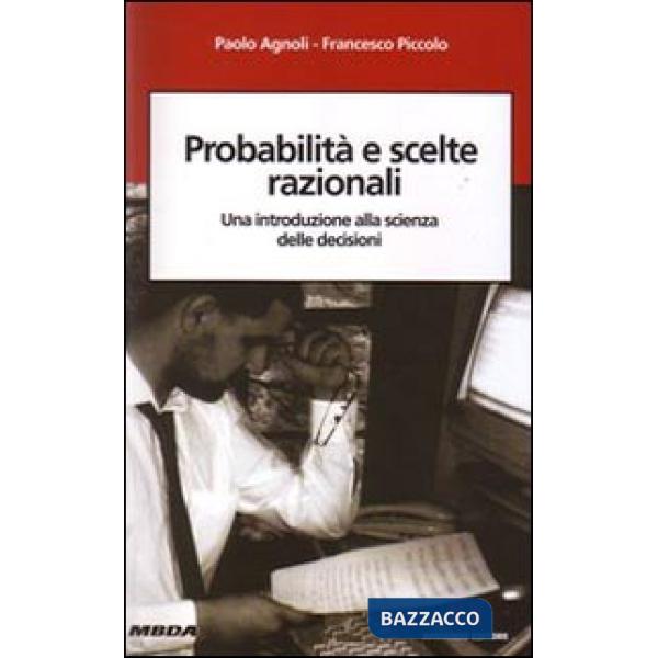 Problemi e scelte razionali. Una introduzione alla scienza delle decisioni