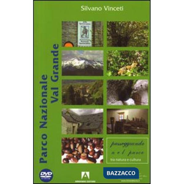 Parco Nazionale di Val Grande. Con DVD