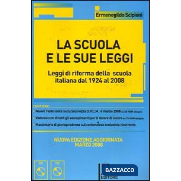 Scuola e le sue leggi. Leggi di riforma della scuola italiana dal 1924 al 2008. Con CD-ROM (La)