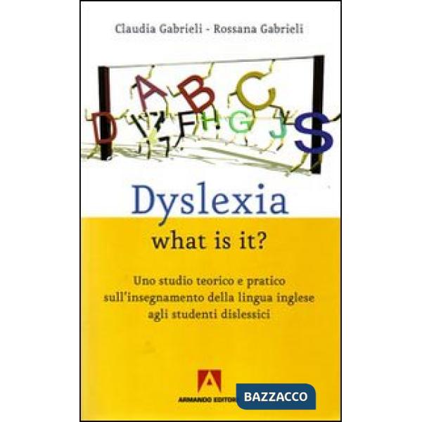 Dyslexia what is it? Uno studio teorico e pratico sull'insegnamente della lingua