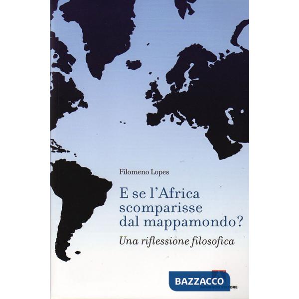 E se l'Africa scomparisse dal mappamondo? Una riflessione filosofica