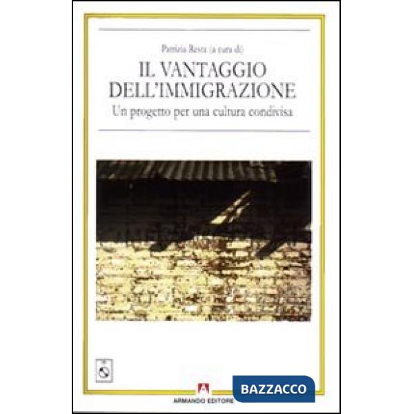Vantaggio dell'immigrazione. Un progetto per una cultura condivisa. Con CD-ROM (Il)