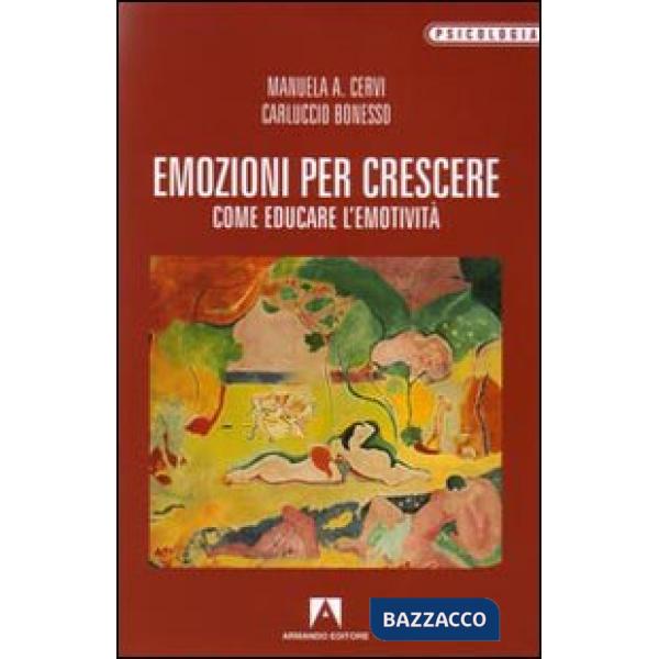 Emozioni per crescere. Come educare l'emotività