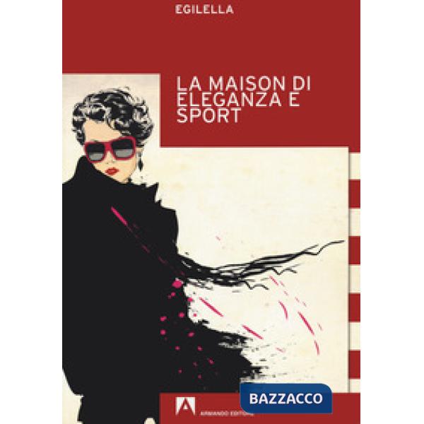 Maison di eleganza e sport (La)