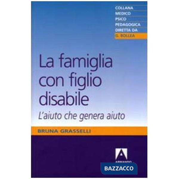 Famiglia con figlio disabile. L'aiuto che genera aiuto (La)
