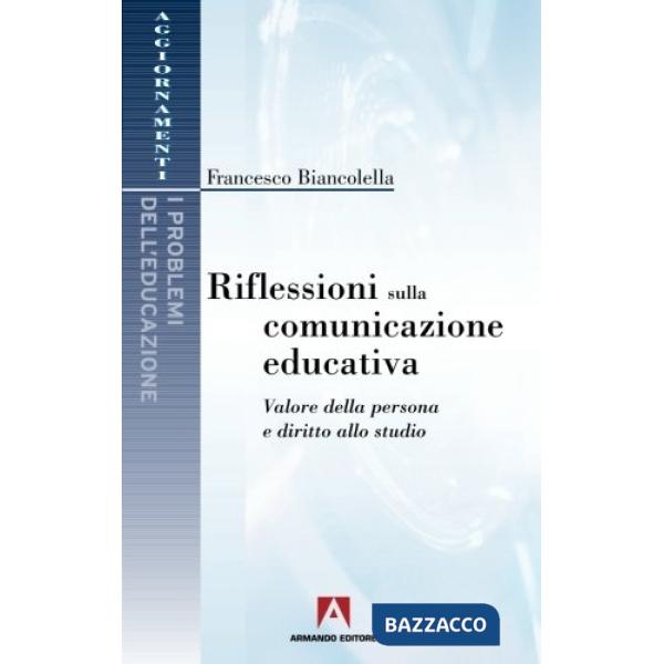 Riflessioni sulla comunicazione educativa. Valore della persona e diritto allo studio