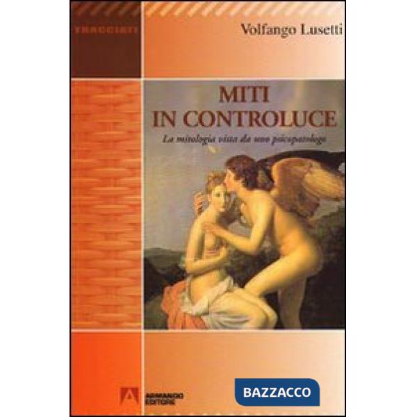 Miti in controluce. La mitologia vista da uno psicopatologo