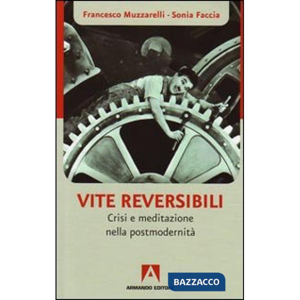 Vite reversibili. Partenze e approdi nell'epoca dell'incertezza