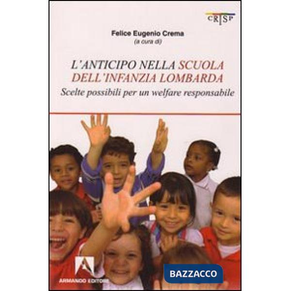 Anticipo nella scuola dell'infanzia lombarda. Scelte possibili per una welfare responsabile (L')