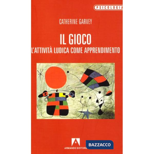 Gioco. L'attività ludica come apprendimento (Il)