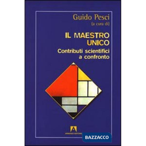 Maestro unico. Contributi scientifici a confronto (Il)
