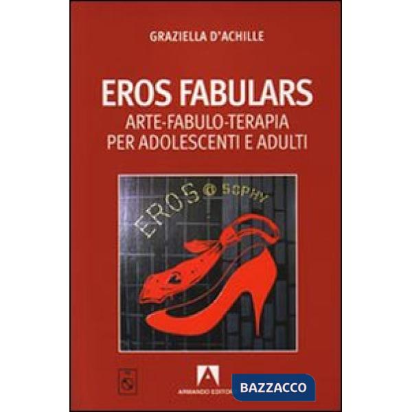 Eros fabulars. Arte, fabulo-terapia per adolescenti e adulti. Con CD Audio