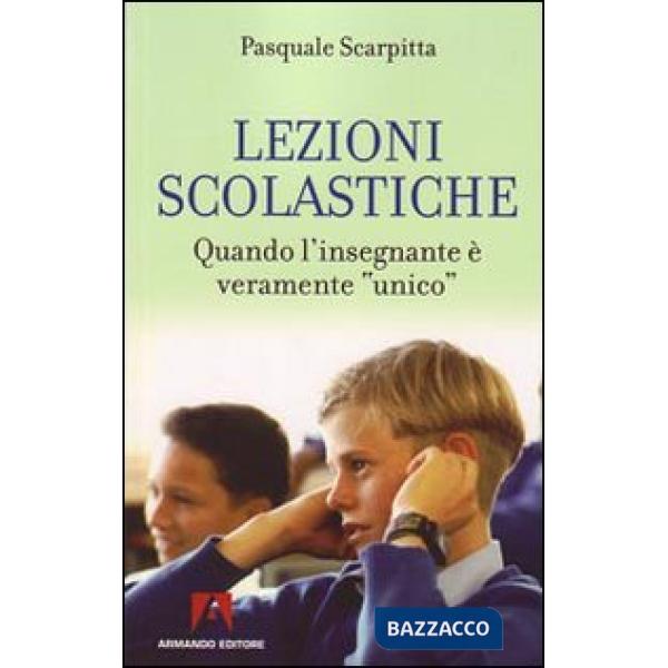 Lezioni scolastiche. Quando l'insegnante è veramente «unico»