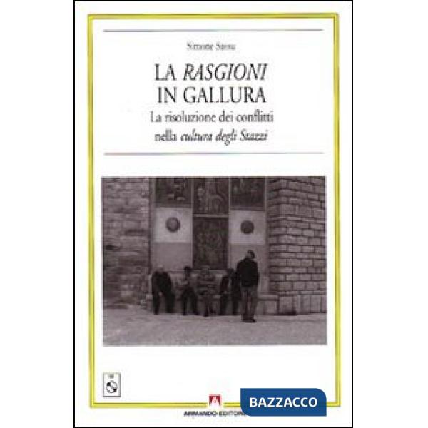 Rasgioni in Galuura. La risoluzione dei conflitti nella cultura degli stazzi. Con CD Audio (Le)