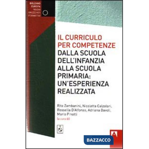 Curriculo per competenze dalla scuola dell'infanzia alla scuola primaria. Un'esperienza realizzata. Con CD-ROM (Il)