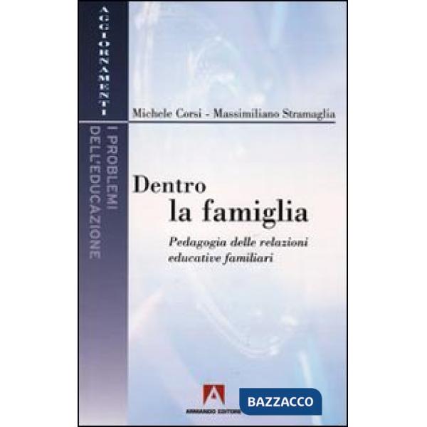 Dentro la famiglia. Pedagogia delle relazioni educative familiari