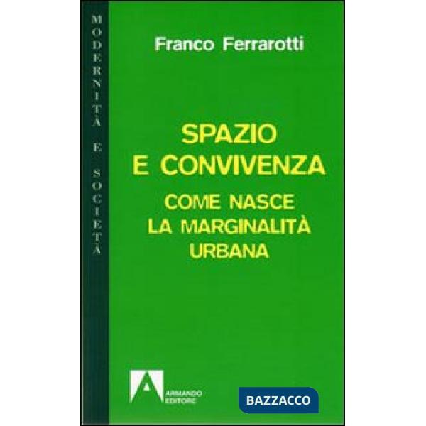 Spazio e convivenza. Come nasce la marginalità urbana