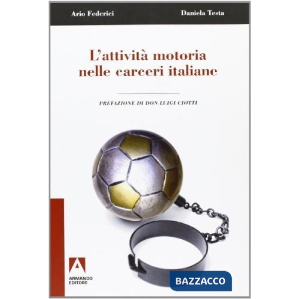 Attività motoria nelle carceri italiane. Il ruolo dell'educatore fisico, la sindrome ipocinetica e l'esperienza di Fossombrone (