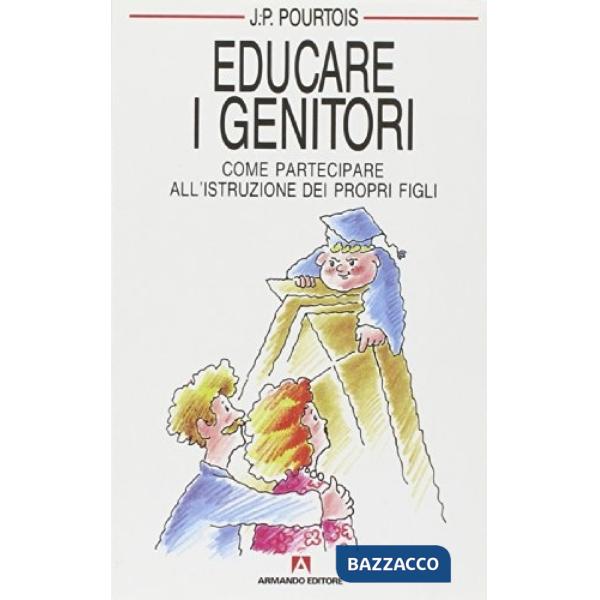 Educare i genitori. Come partecipare all'istruzione dei propri figli