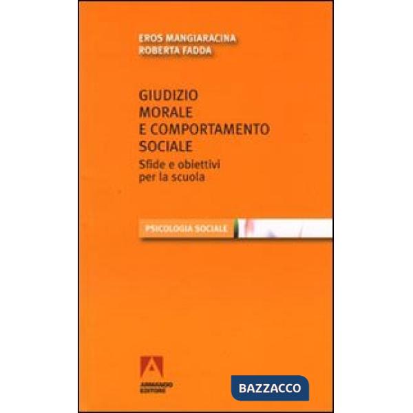 Giudizio morale e comportamento sociale. Sfide e obiettivi per la scuola