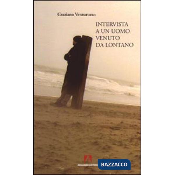 Intervista a un uomo venuto da lontano