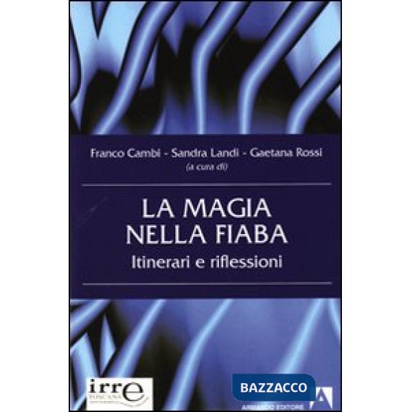 Magia nella fiaba. Itinerari e riflessioni (La)