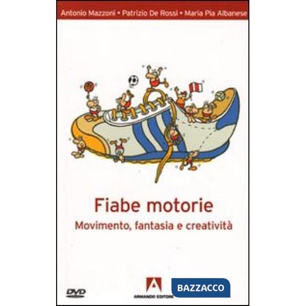 Fiabe motorie. Movimento, fantasia, creatività. Con DVD