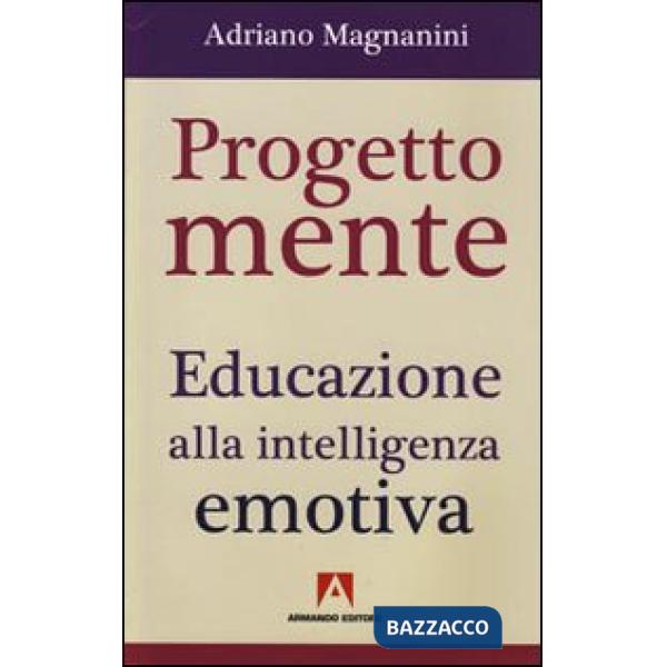 Progetto mente. Educazione alla intelligenza emotiva