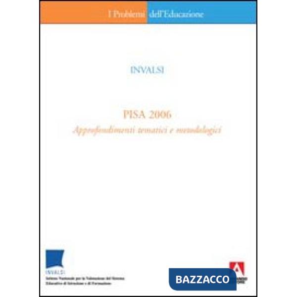 PISA 2006. Approfondimenti tematici e metodologici