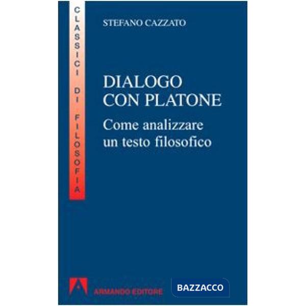Dialogo con Platone. Come analizzare un testo filosofico