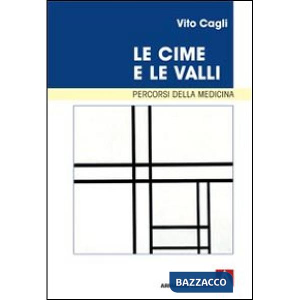 Cime e le valli. Percorsi della medicina (Le)