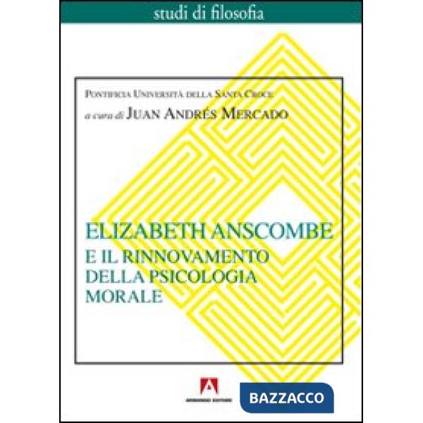 Elizabeth Anscombe e il rinnovamento della psicologia morale