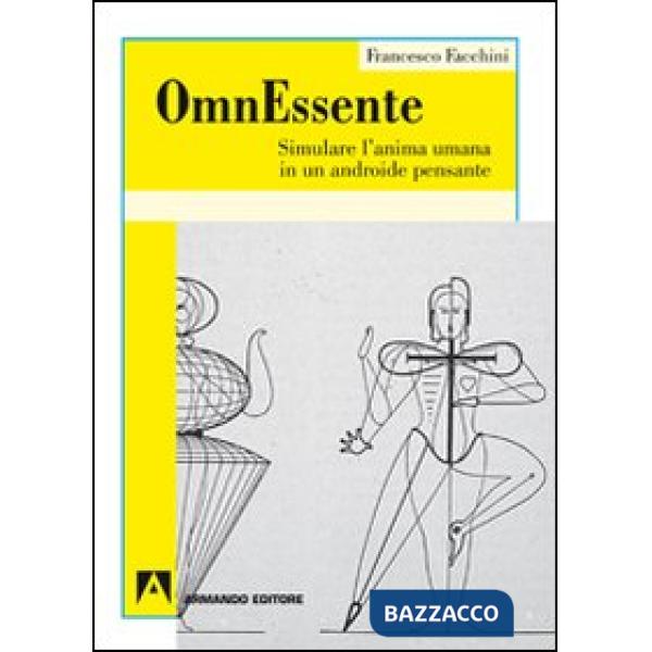 OmnEssente. Simulare l'anima umana in un androide pensante