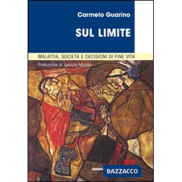 Sul limite. Malattia, società e decisioni in fin di vita