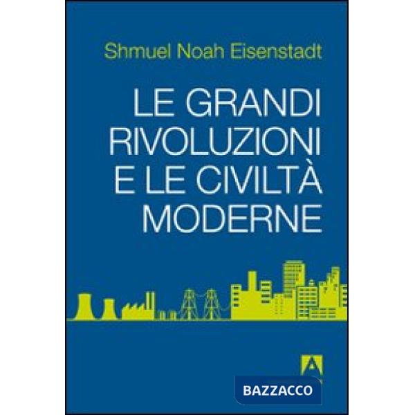 Grandi rivoluzioni e le civiltà moderne (Le)