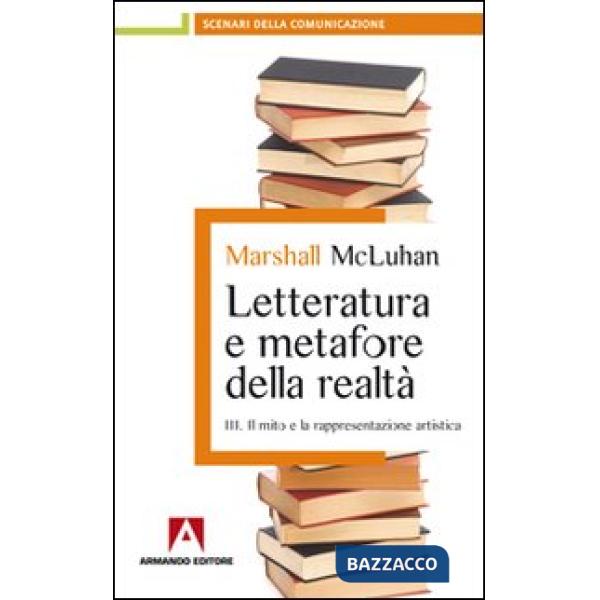 Letteratura e metafore della realtà. Vol. 3: Il mito e la rappresentazione artis