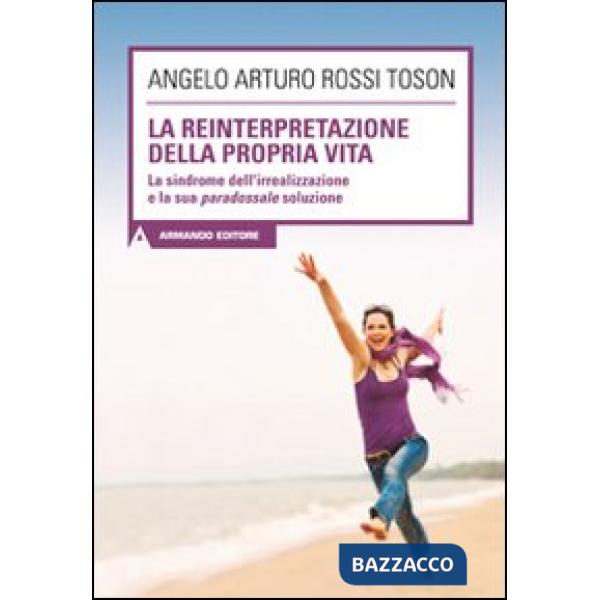 Reinterpretazione della propria vita. La sindrome dell'irrealizzazione e la sua 