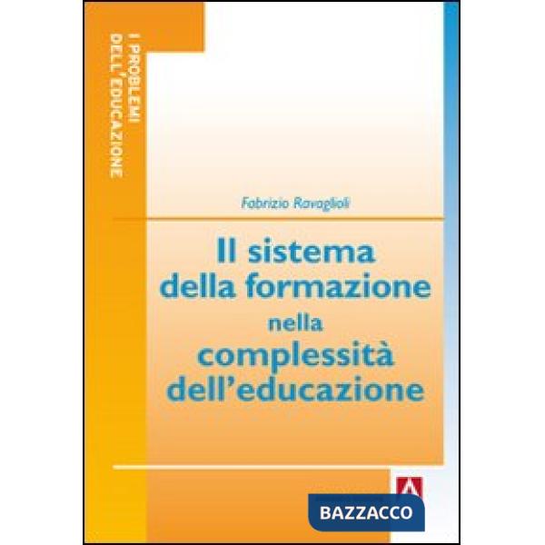 Sistema della formazione nella complessità dell'educazione (Il)
