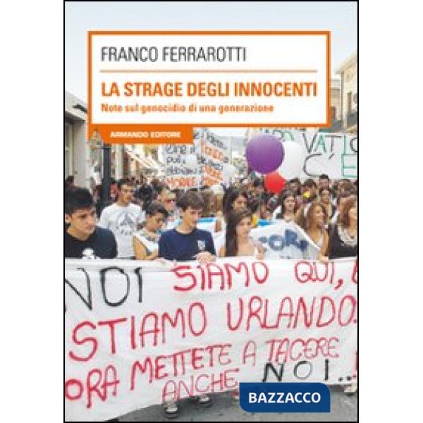 Strage degli innocenti. Note sul genocidio di una generazione (La)