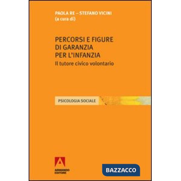 Percorsi e figure di garanzia per l'infanzia. Il tutore civico volontario