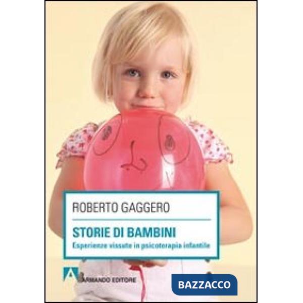 Storie di bambini. Esperienze vissute in psicoterapia infantile